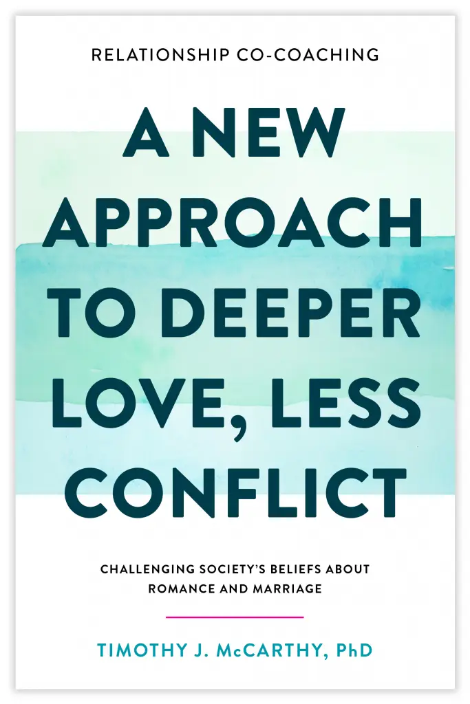 DrTimBookRevised-683x1024 Dr. Tim McCarthy - Marriage and Family Therapist Book - A New Approach to deeper love less conflict - relationship co-coaching